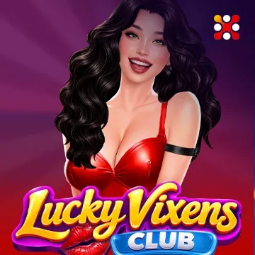 Lucky Vixens Club - NEXTSLOT777
