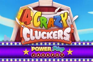 4 Crazy Cluckers PowerPlay Jackpot - NEXTSLOT777