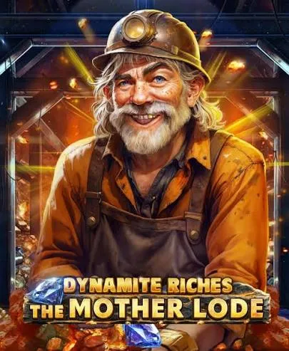 Dynamite Riches The Mother Lode - NEXTSLOT777